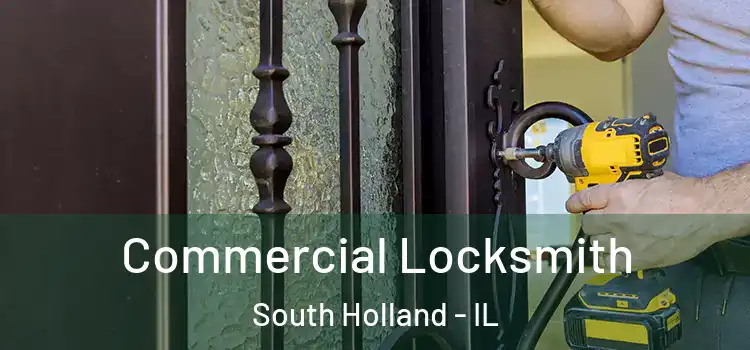 Commercial Locksmith South Holland - IL
