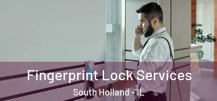 Fingerprint Lock Services South Holland - IL